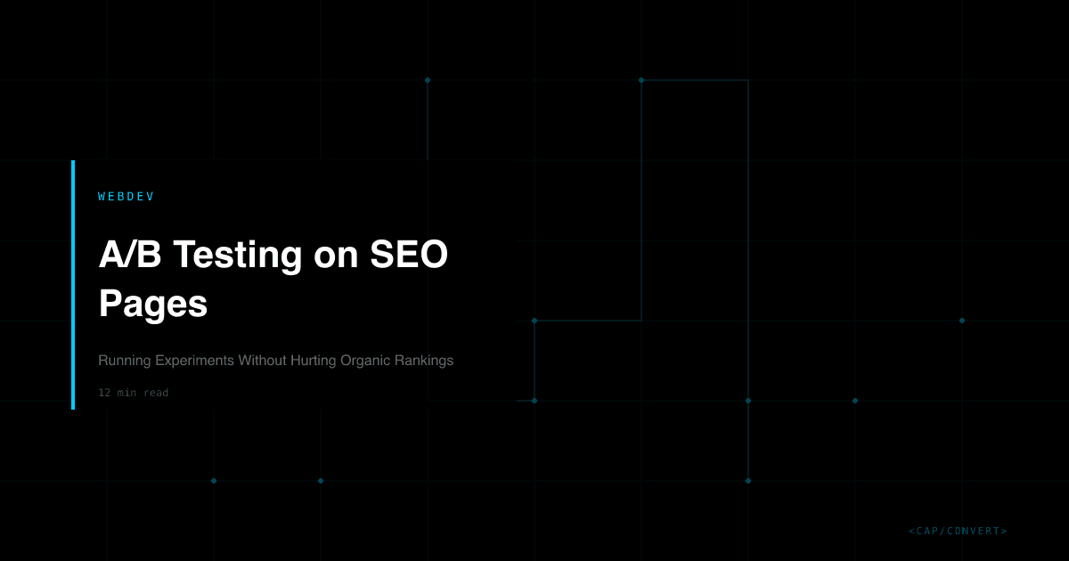 A/B Testing on SEO Pages: Running Experiments Without Hurting Organic Rankings