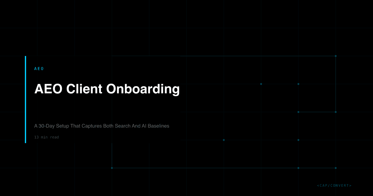 AEO Client Onboarding: A 30-Day Setup That Captures Both Search And AI Baselines