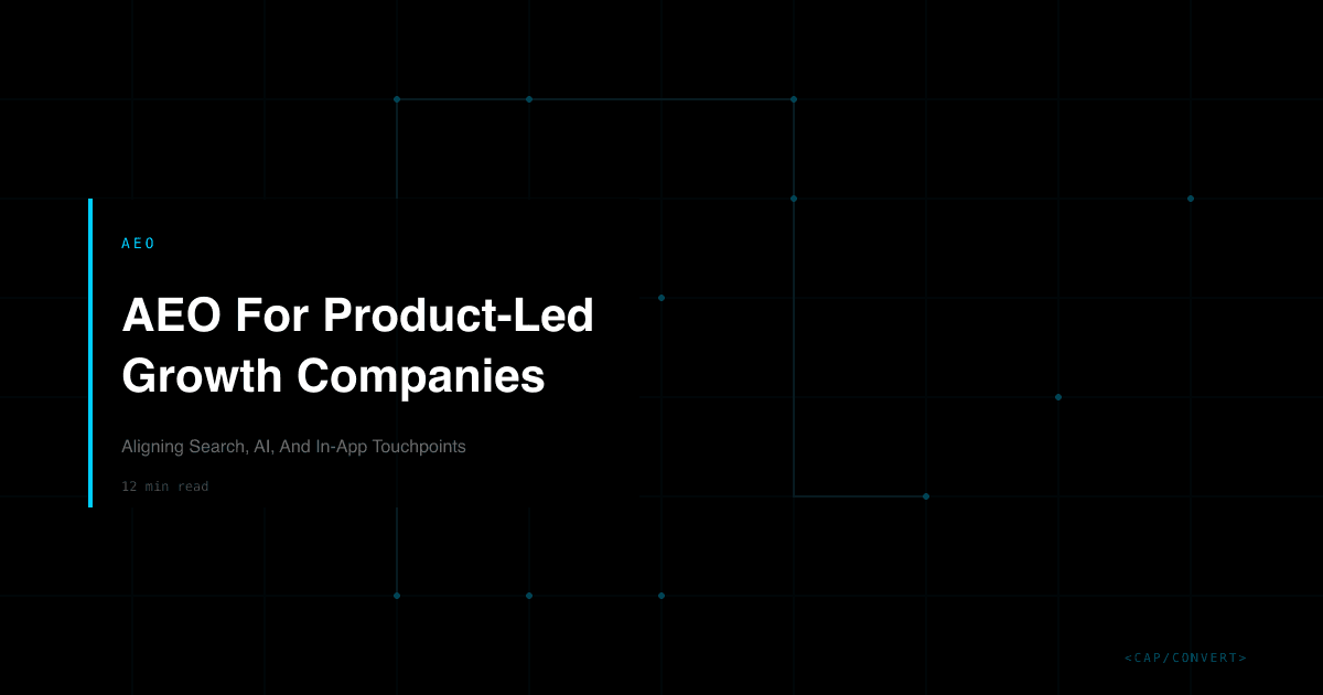 AEO For Product-Led Growth Companies: Aligning Search, AI, And In-App Touchpoints