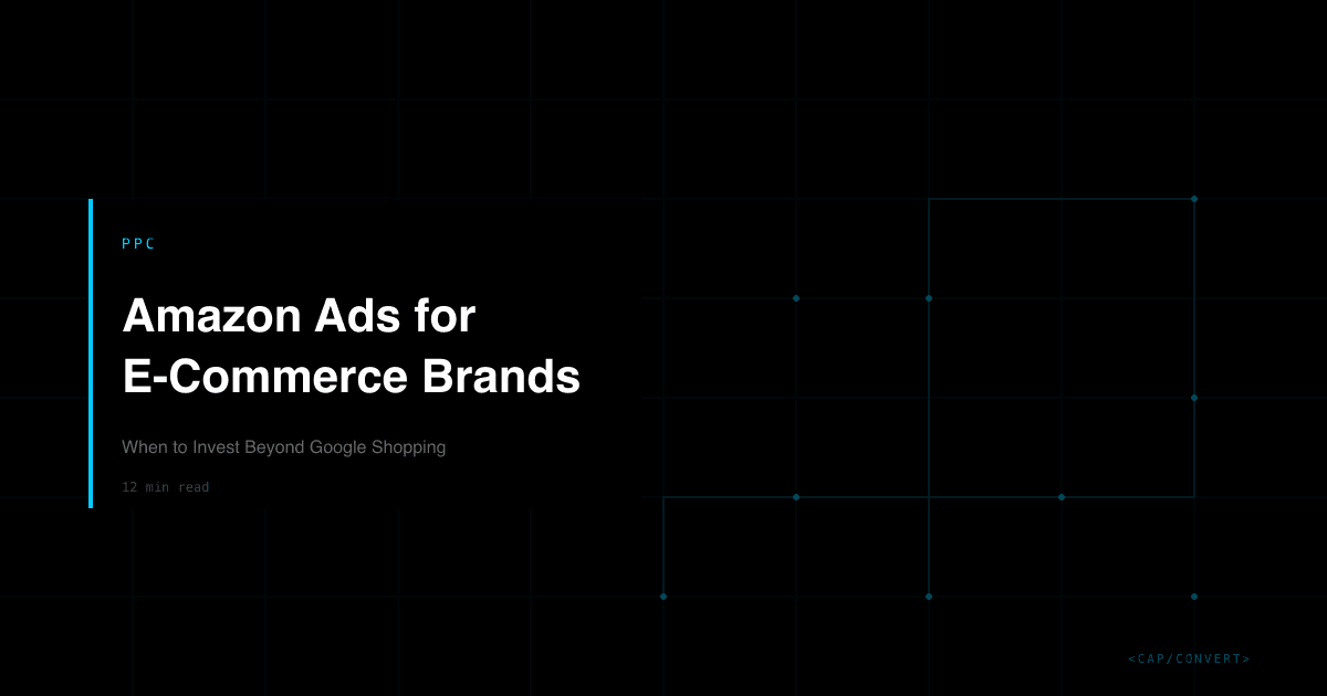 Amazon Ads for E-Commerce Brands: When to Invest Beyond Google Shopping