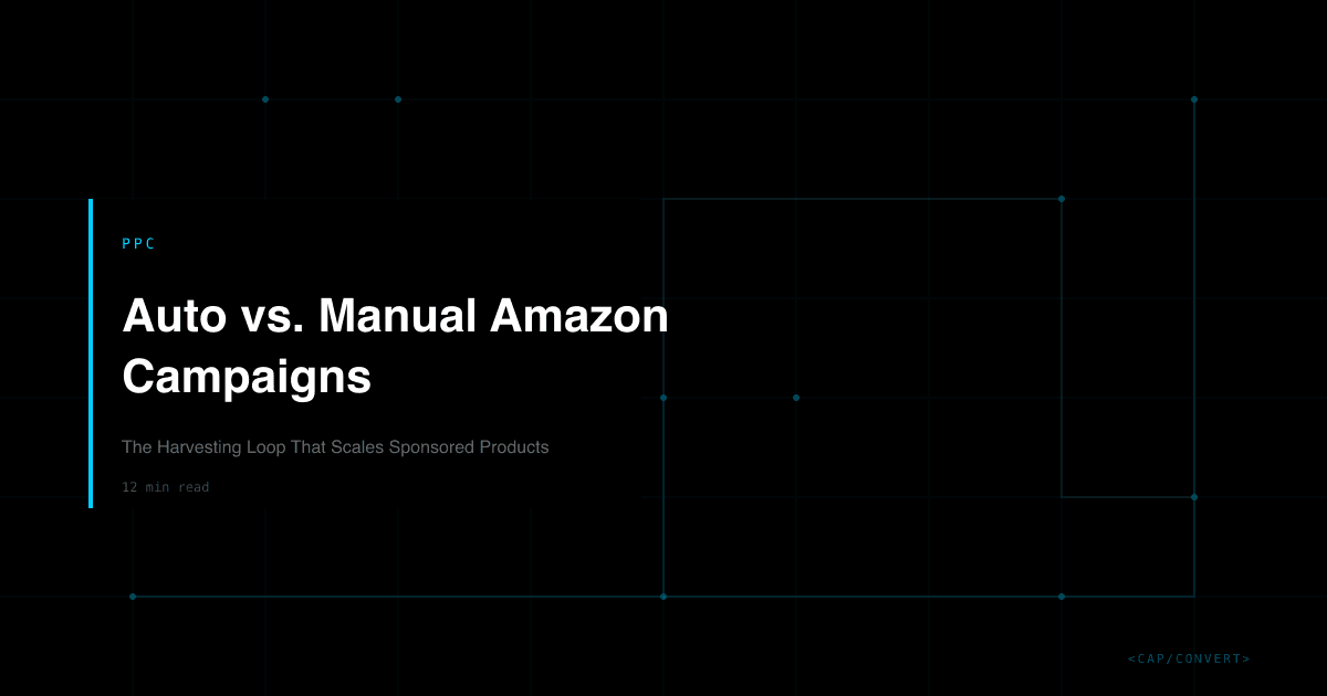 Auto vs. Manual Amazon Campaigns: The Harvesting Loop That Scales Sponsored Products