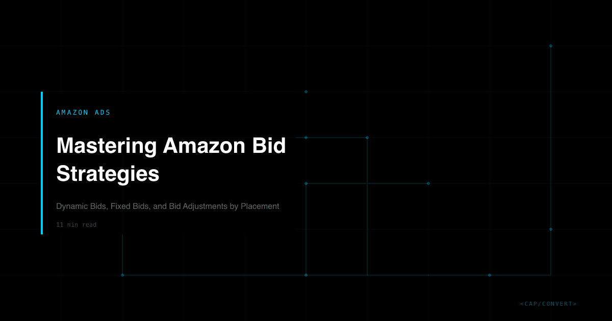 Mastering Amazon Bid Strategies: Dynamic Bids, Fixed Bids, and Bid Adjustments by Placement