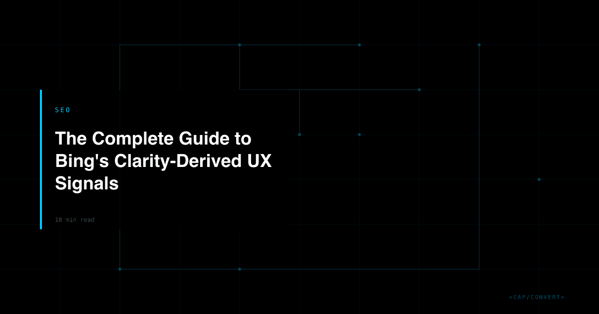 The Complete Guide to Bing's Clarity-Derived UX Signals