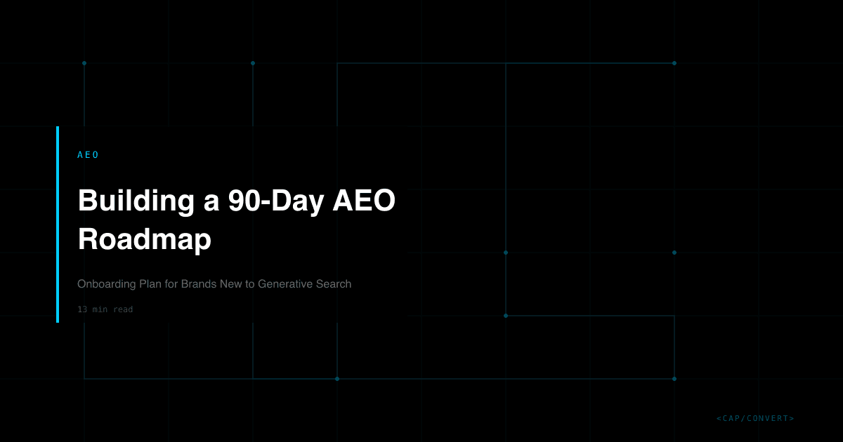 Building a 90-Day AEO Roadmap: Onboarding Plan for Brands New to Generative Search