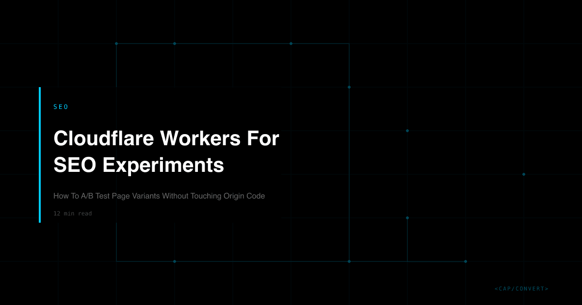 Cloudflare Workers For SEO Experiments: How To A/B Test Page Variants Without Touching Origin Code