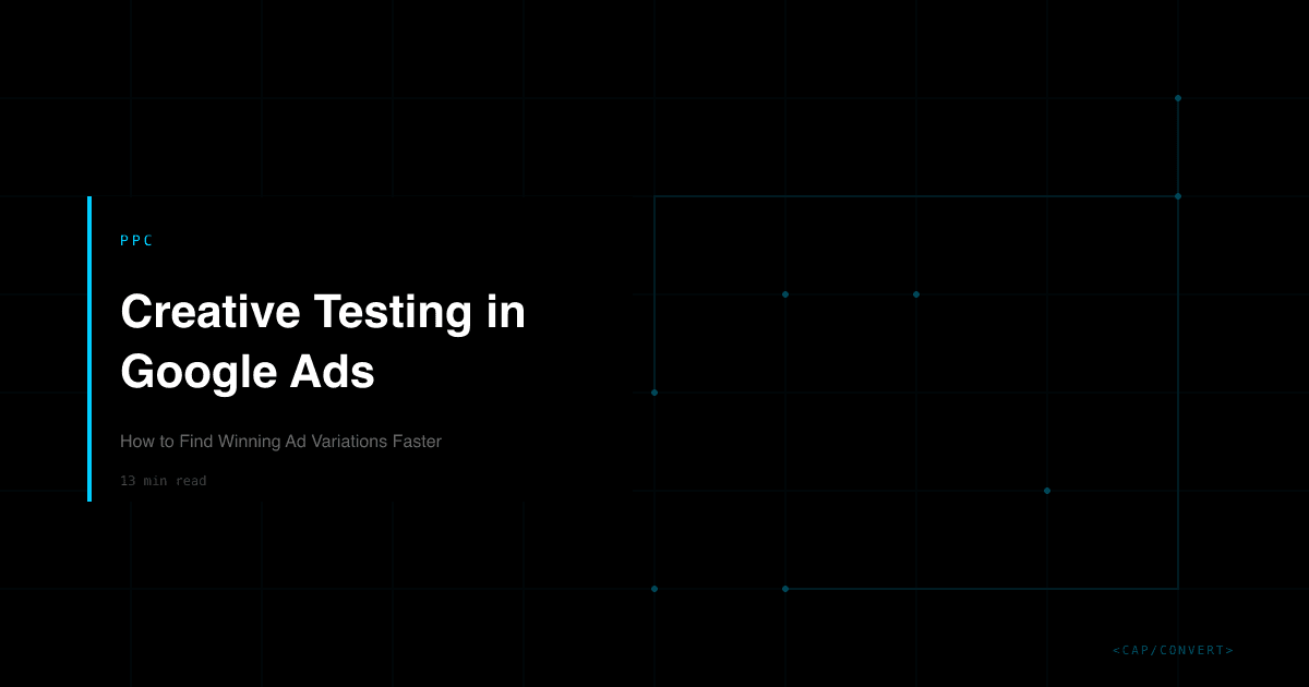 Creative Testing in Google Ads: How to Find Winning Ad Variations Faster