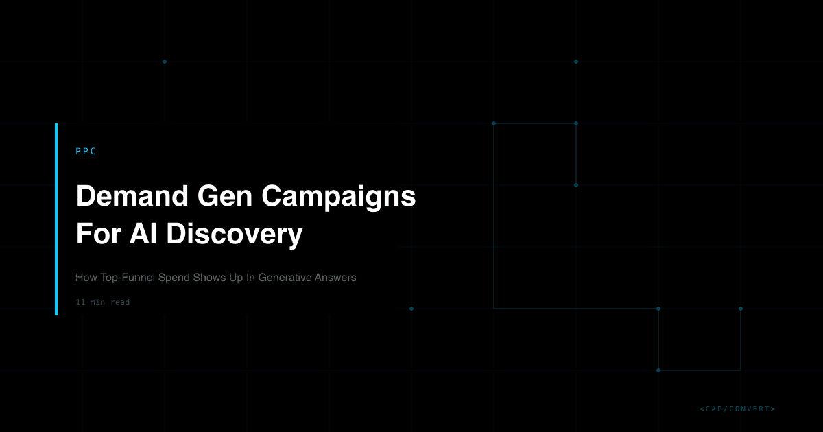 Demand Gen Campaigns For AI Discovery: How Top-Funnel Spend Shows Up In Generative Answers