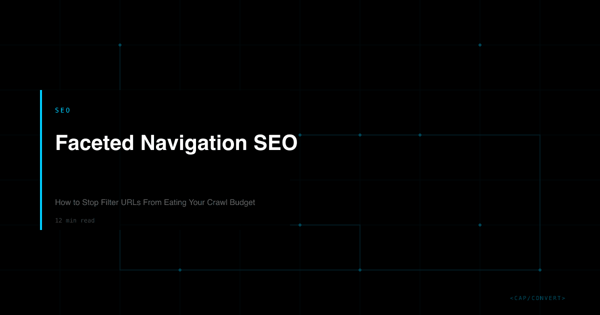 Faceted Navigation SEO: How to Stop Filter URLs From Eating Your Crawl Budget