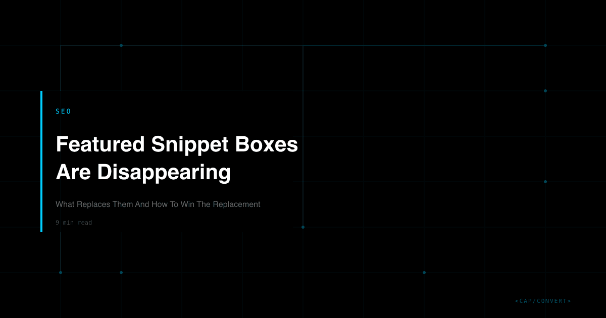 Featured Snippet Boxes Are Disappearing: What Replaces Them And How To Win The Replacement
