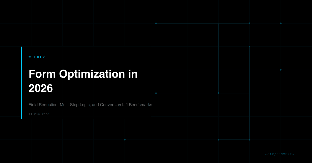 Form Optimization in 2026: Field Reduction, Multi-Step Logic, and Conversion Lift Benchmarks