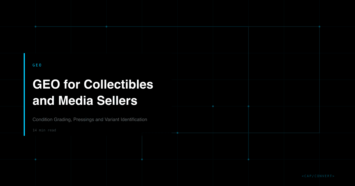 GEO for Collectibles and Media Sellers: Condition Grading, Pressings and Variant Identification