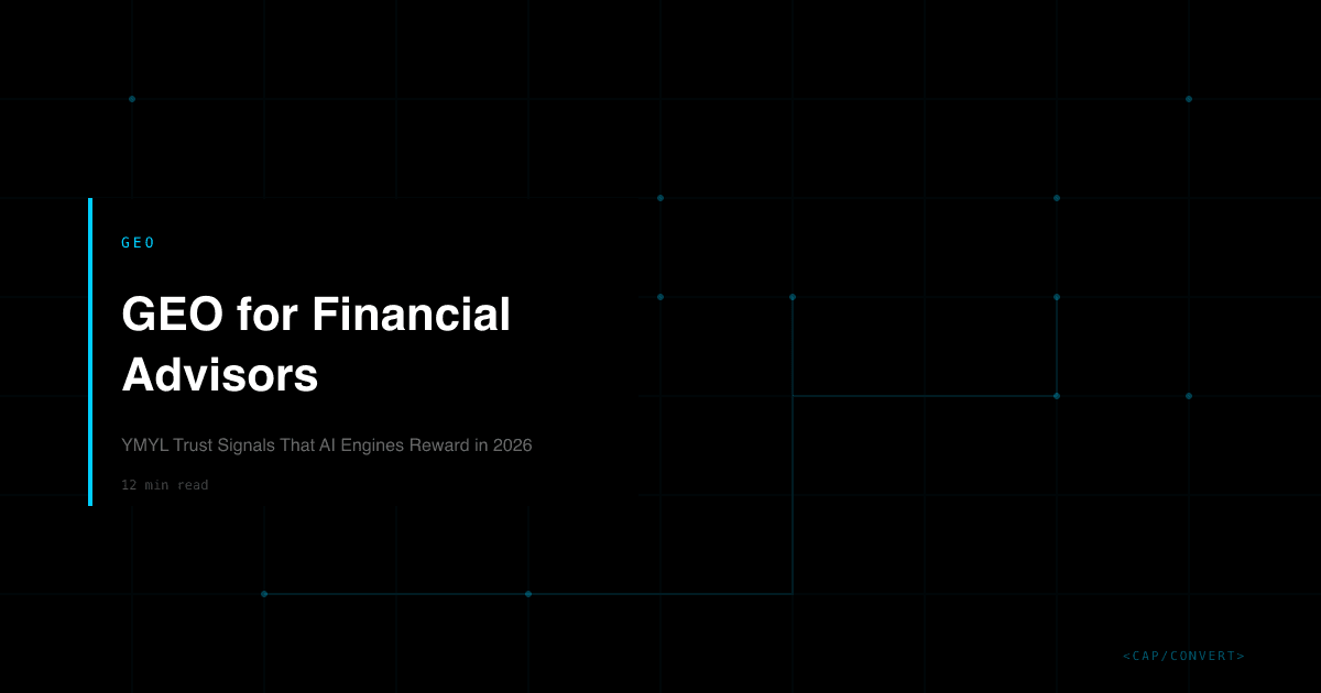 GEO for Financial Advisors: YMYL Trust Signals That AI Engines Reward in 2026