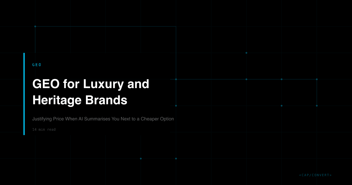 GEO for Luxury and Heritage Brands: Justifying Price When AI Summarises You Next to a Cheaper Option