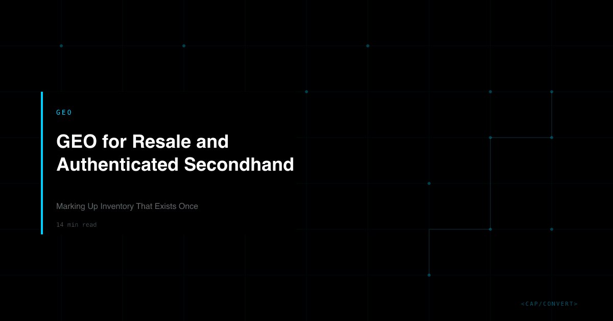 GEO for Resale and Authenticated Secondhand: Marking Up Inventory That Exists Once