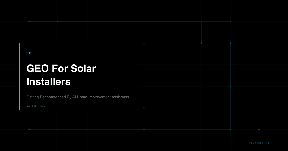 GEO For Solar Installers: Getting Recommended By AI Home Improvement Assistants
