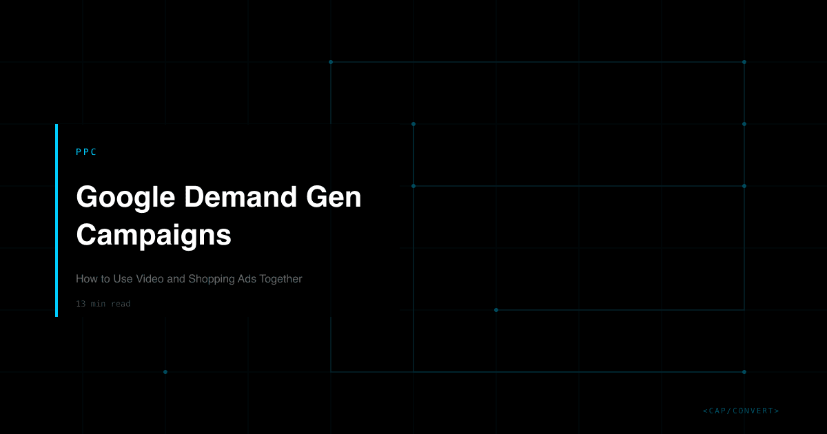 Google Demand Gen Campaigns: How to Use Video and Shopping Ads Together
