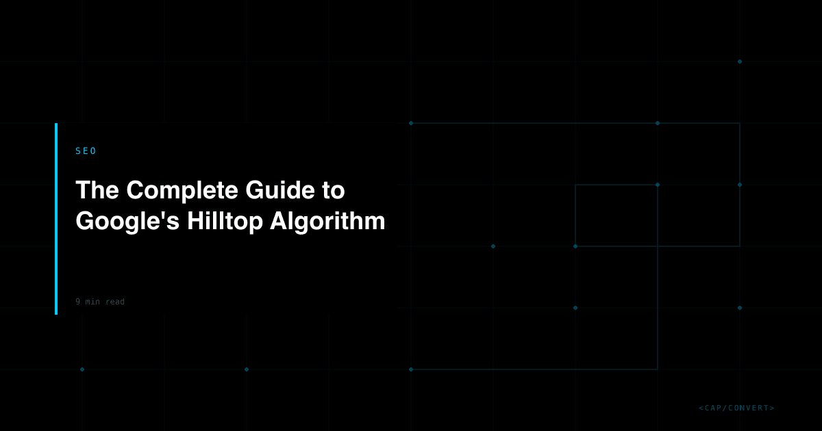 The Complete Guide to Google's Hilltop Algorithm