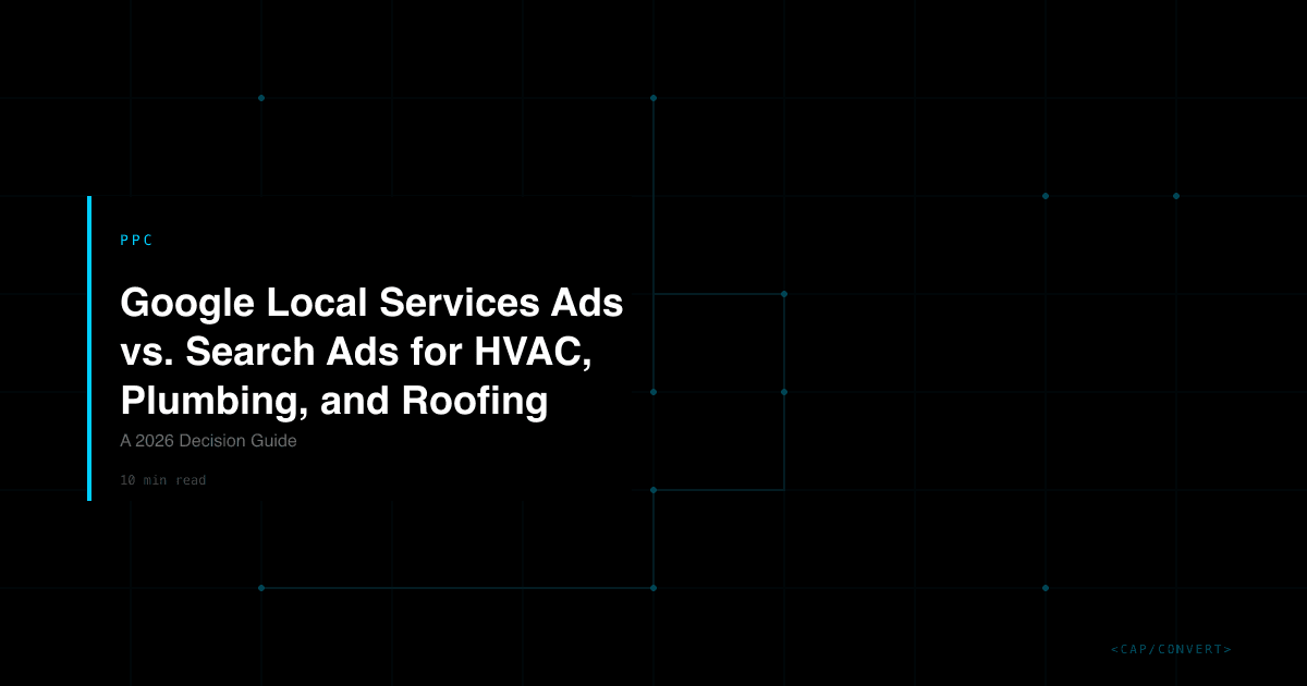 Google Local Services Ads vs. Search Ads for HVAC, Plumbing, and Roofing: A 2026 Decision Guide