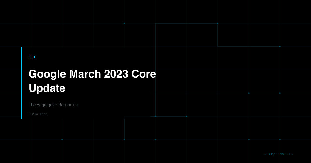 Google March 2023 Core Update: The Aggregator Reckoning