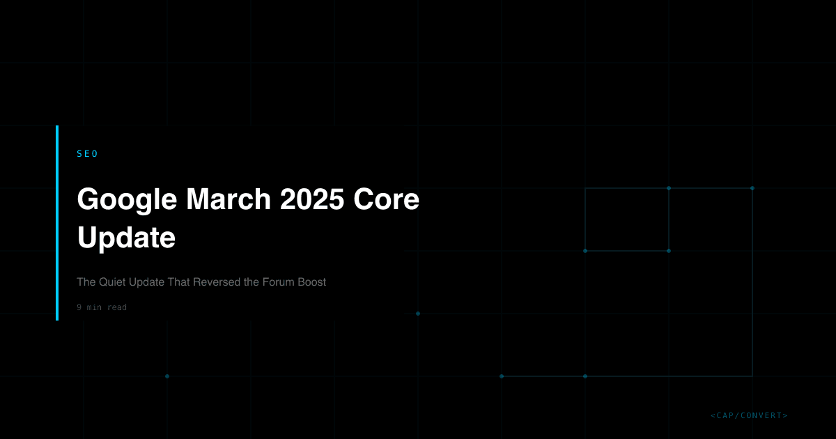 Google March 2025 Core Update: The Quiet Update That Reversed the Forum Boost