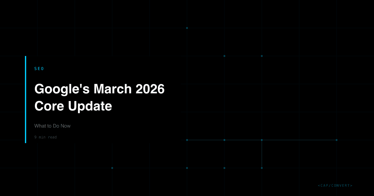 Google's March 2026 Core Update: What to Do Now