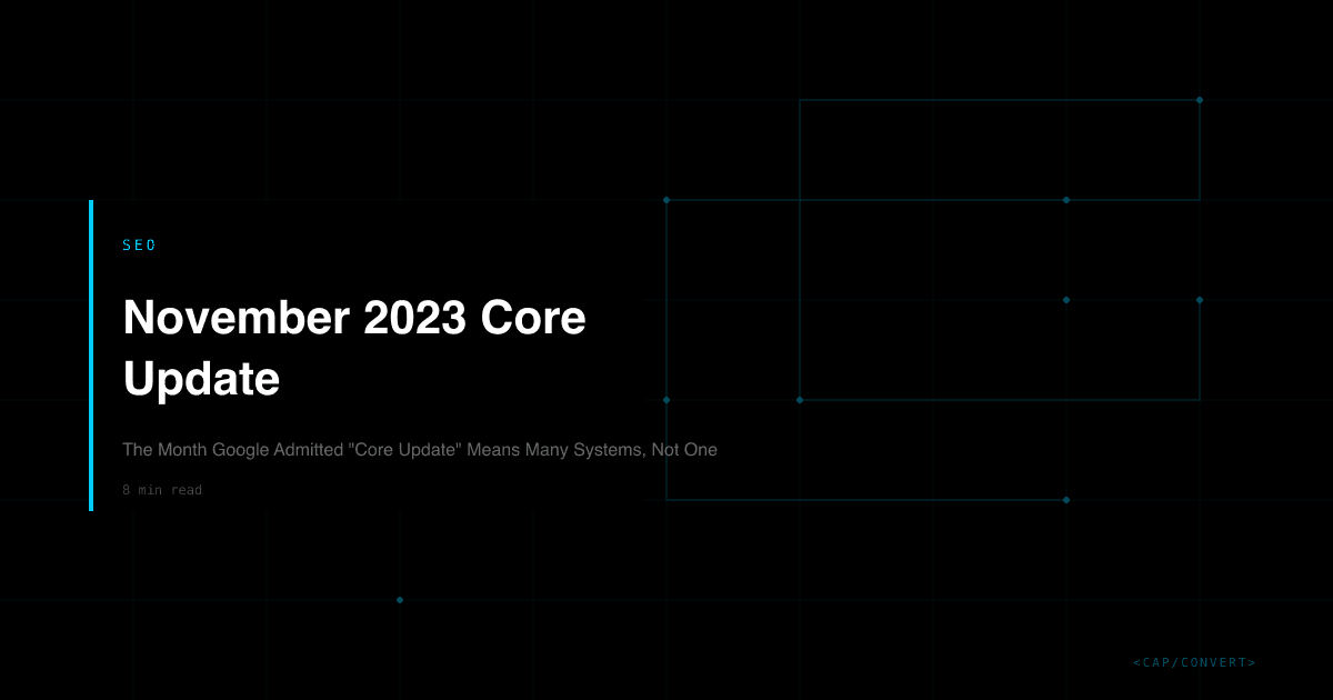 November 2023 Core Update: The Month Google Admitted "Core Update" Means Many Systems, Not One