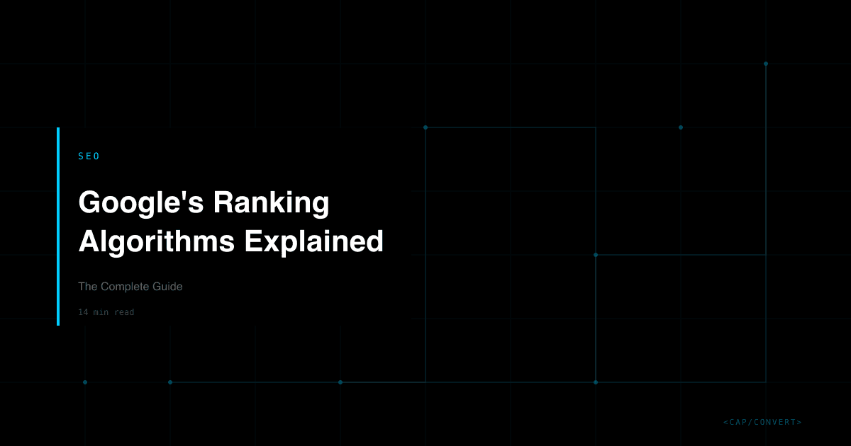 Google's Ranking Algorithms Explained: The Complete Guide