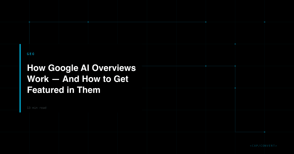 How Google AI Overviews Work - And How to Get Featured in Them
