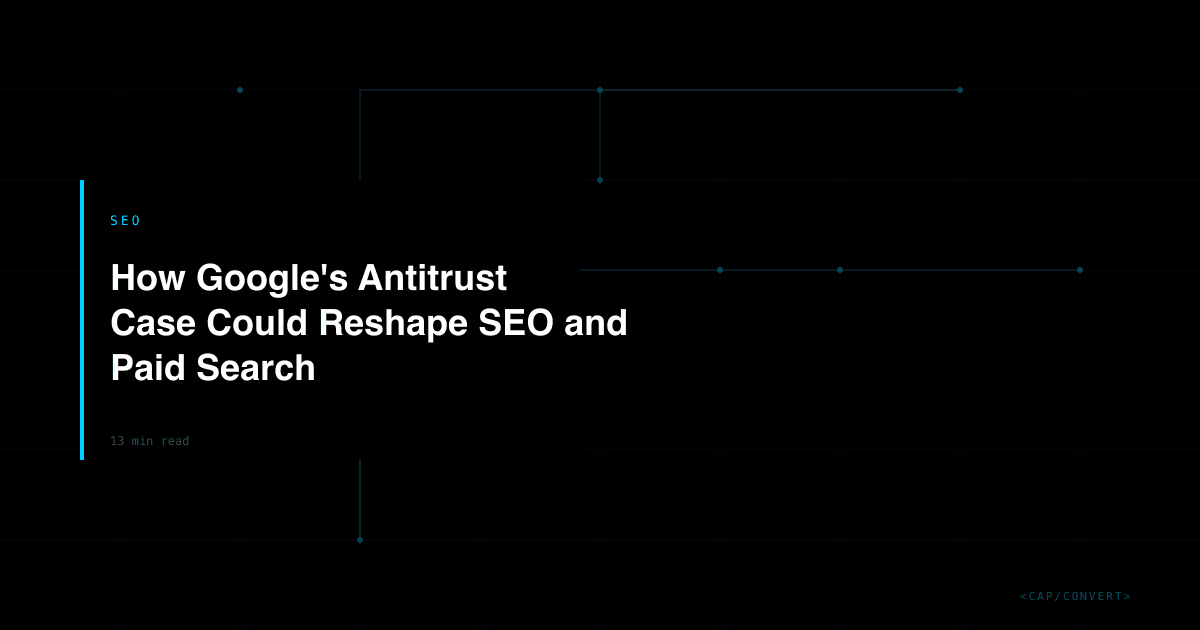 How Google's Antitrust Case Could Reshape SEO and Paid Search