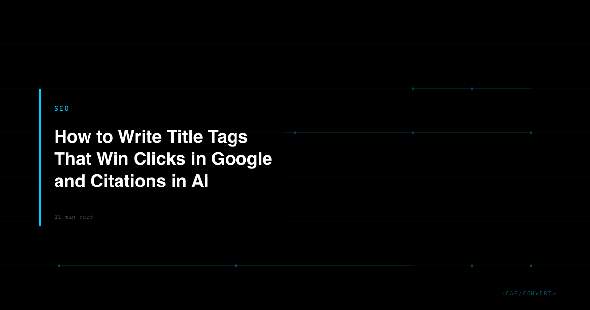 How to Write Title Tags That Win Clicks in Google and Citations in AI
