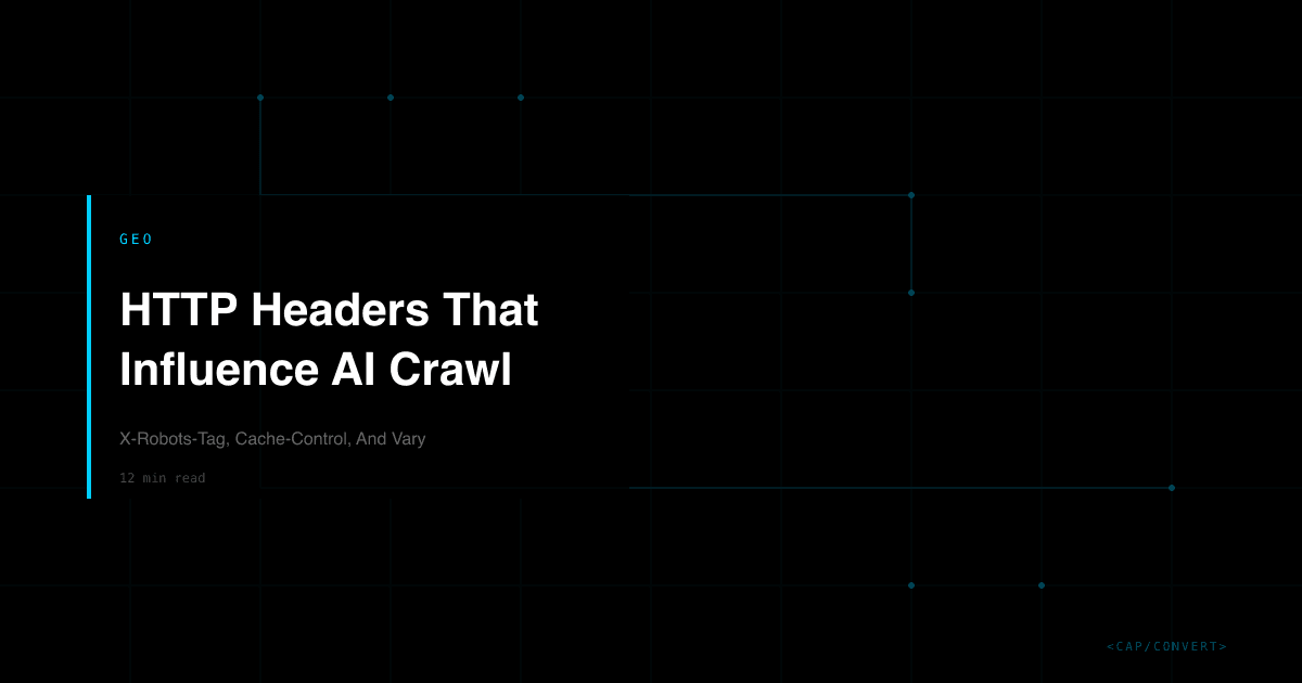 HTTP Headers That Influence AI Crawl: X-Robots-Tag, Cache-Control, And Vary