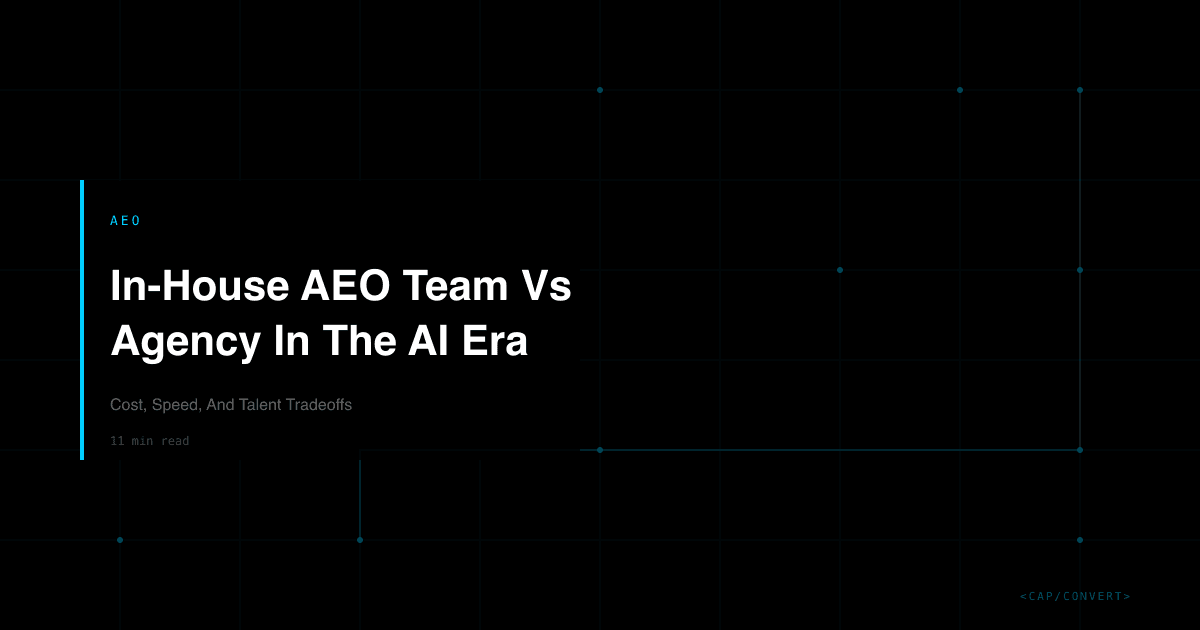 In-House AEO Team Vs Agency In The AI Era: Cost, Speed, And Talent Tradeoffs