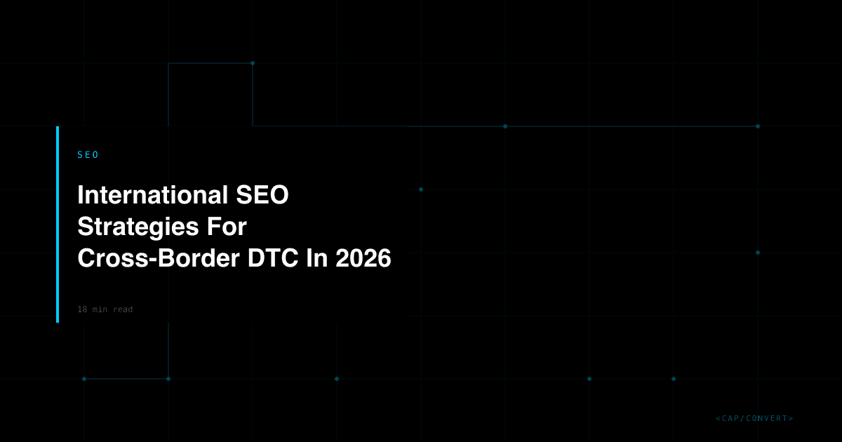 International SEO Strategies For Cross-Border DTC In 2026