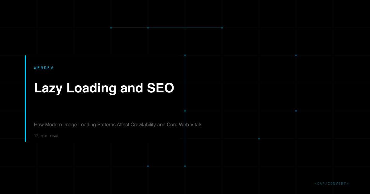 Lazy Loading and SEO: How Modern Image Loading Patterns Affect Crawlability and Core Web Vitals