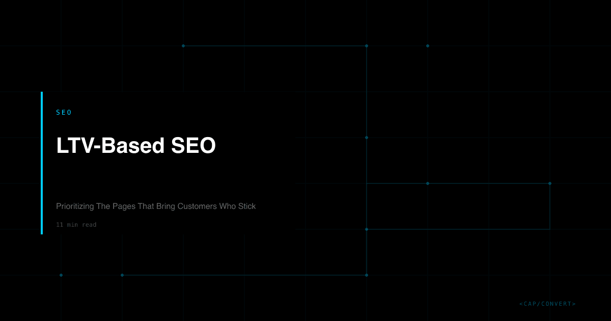 LTV-Based SEO: Prioritizing The Pages That Bring Customers Who Stick