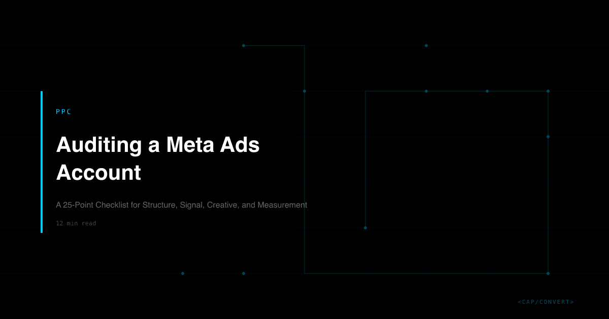 Auditing a Meta Ads Account: A 25-Point Checklist for Structure, Signal, Creative, and Measurement