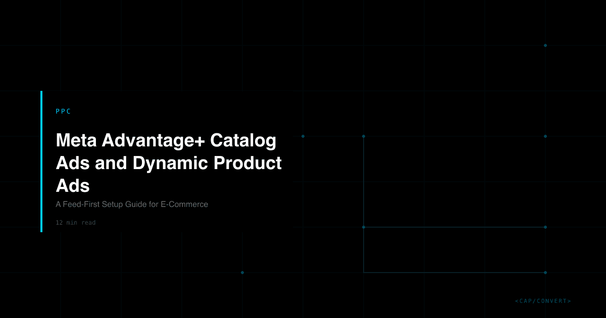Meta Advantage+ Catalog Ads and Dynamic Product Ads: A Feed-First Setup Guide for E-Commerce