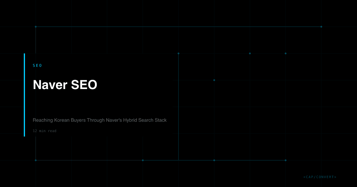 Naver SEO: Reaching Korean Buyers Through Naver's Hybrid Search Stack