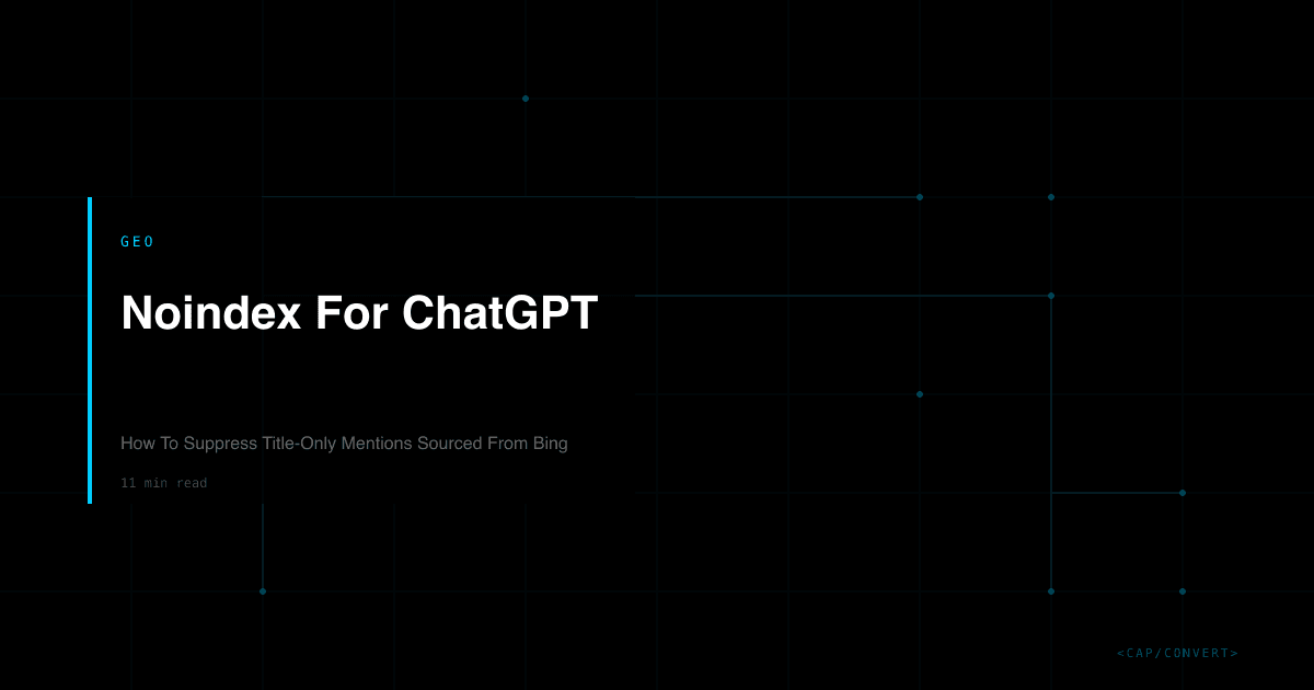 Noindex For ChatGPT: How To Suppress Title-Only Mentions Sourced From Bing