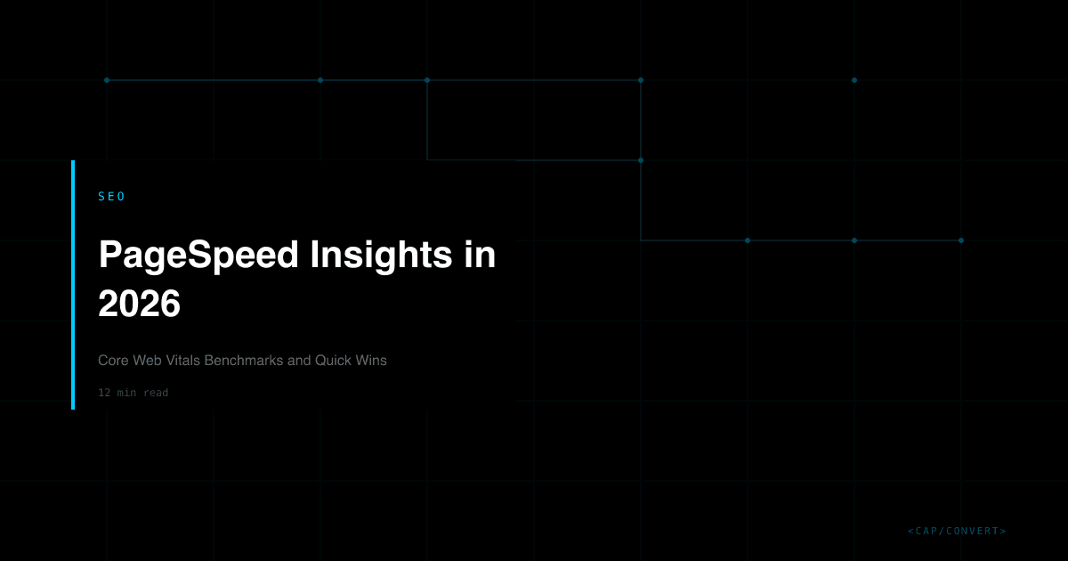 PageSpeed Insights in 2026: Core Web Vitals Benchmarks and Quick Wins