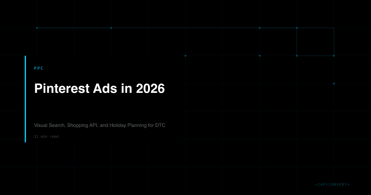 Pinterest Ads in 2026: Visual Search, Shopping API, and Holiday Planning for DTC