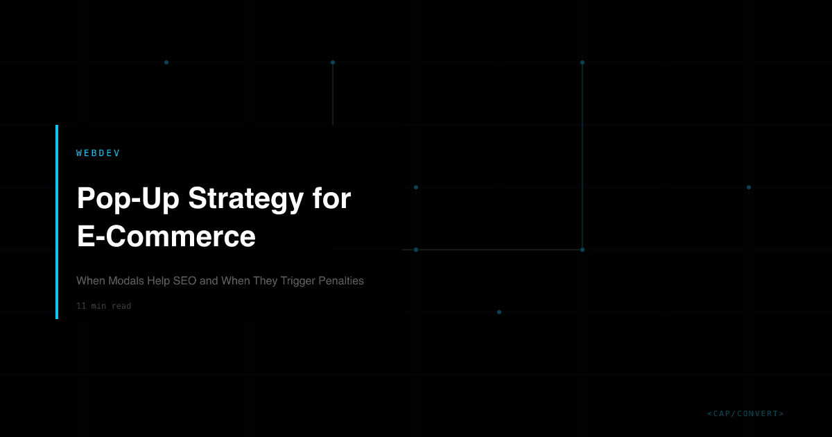 Pop-Up Strategy for E-Commerce: When Modals Help SEO and When They Trigger Penalties