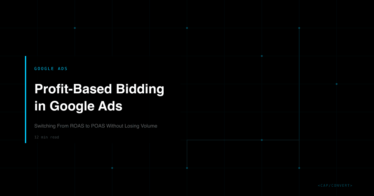 Profit-Based Bidding in Google Ads: Switching From ROAS to POAS Without Losing Volume