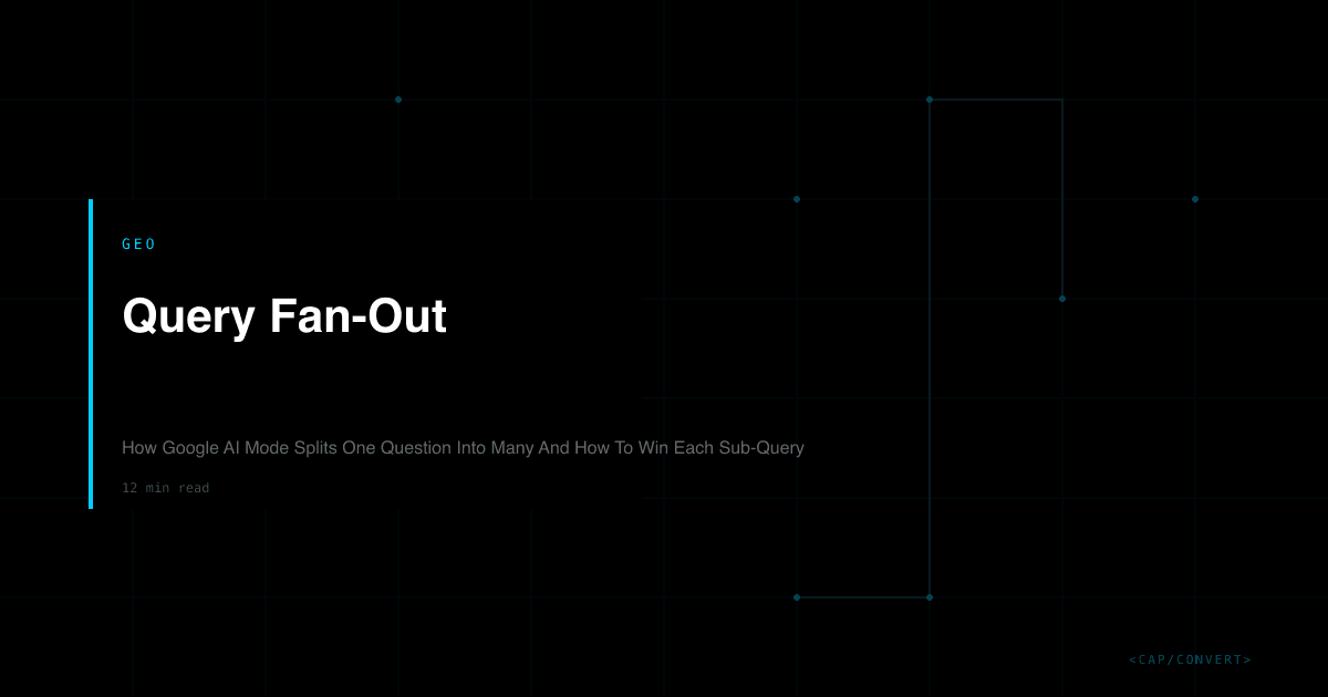 Query Fan-Out: How Google AI Mode Splits One Question Into Many And How To Win Each Sub-Query