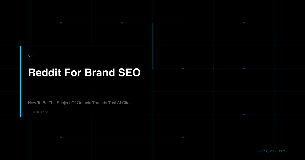 Reddit For Brand SEO: How To Be The Subject Of Organic Threads That AI Cites