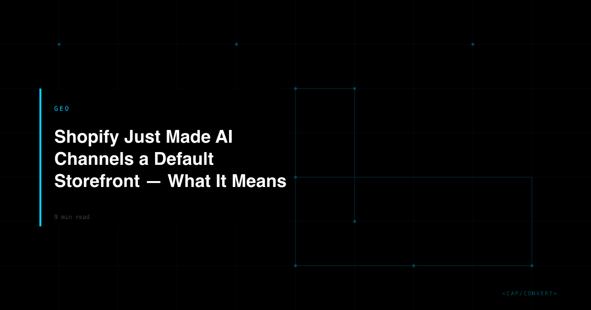 Shopify Just Made AI Channels a Default Storefront — What It Means for Your Store