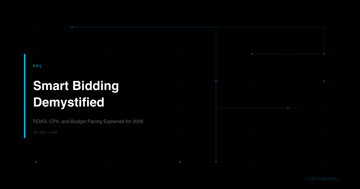 Smart Bidding Demystified: ROAS, CPA, and Budget Pacing Explained for 2026