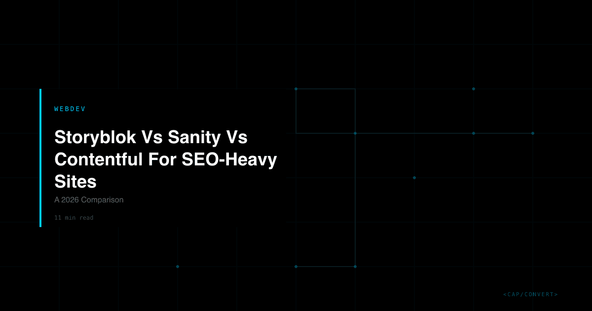 Storyblok Vs Sanity Vs Contentful For SEO-Heavy Sites: A 2026 Comparison