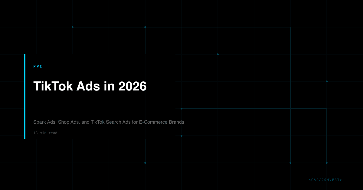 TikTok Ads in 2026: Spark Ads, Shop Ads, and TikTok Search Ads for E-Commerce Brands