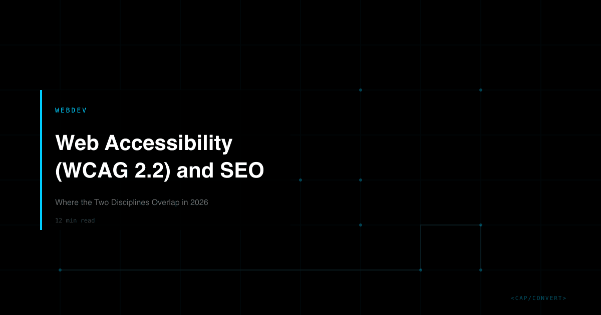 Web Accessibility (WCAG 2.2) and SEO: Where the Two Disciplines Overlap in 2026